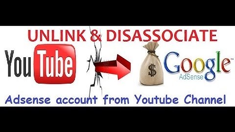 Disable monetization and Unlink - Disassociate Google AdSense Account from Youtube Channel