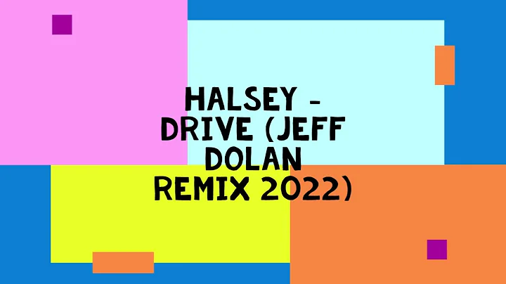 Halsey - Drive (Jeff Dolan Remix 2022)