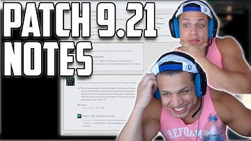 TYLER1 REACTS TO PATCH 9.21 NOTES