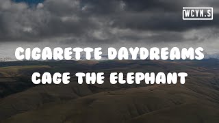 Cage The Elephant - Cigarette Daydreams(Lyrics)#CageTheElephant #CigaretteDaydreams