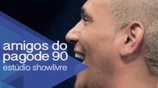 Amigos do Pagode 90 - Me Apaixonei Pela Pessoa Errada - Ao Vivo no Estúdio Showlivre 2014 chords