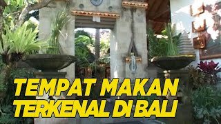 Rumah makan yang menyediakan banyak makanan Khas Bali dan sudah terkenal dimana-mana | JELANG SIANG