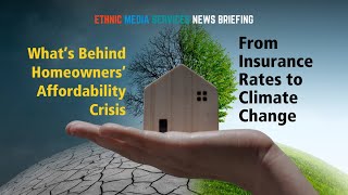 What’s Behind Homeowners’ Affordability Crisis – From Insurance Rates to Climate Change | 6/7/21
