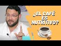 ¿El café es nutritivo?