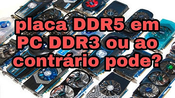 pode colocar uma placa de vídeo DDR5 em um computador DDR3?  #yt