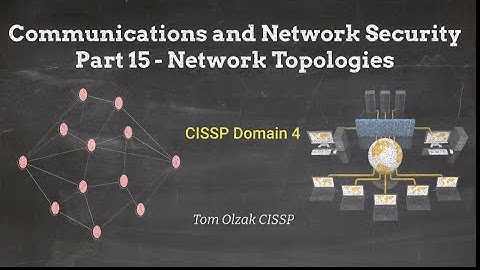 Communications and Network Security Part 15 - Network Topologies