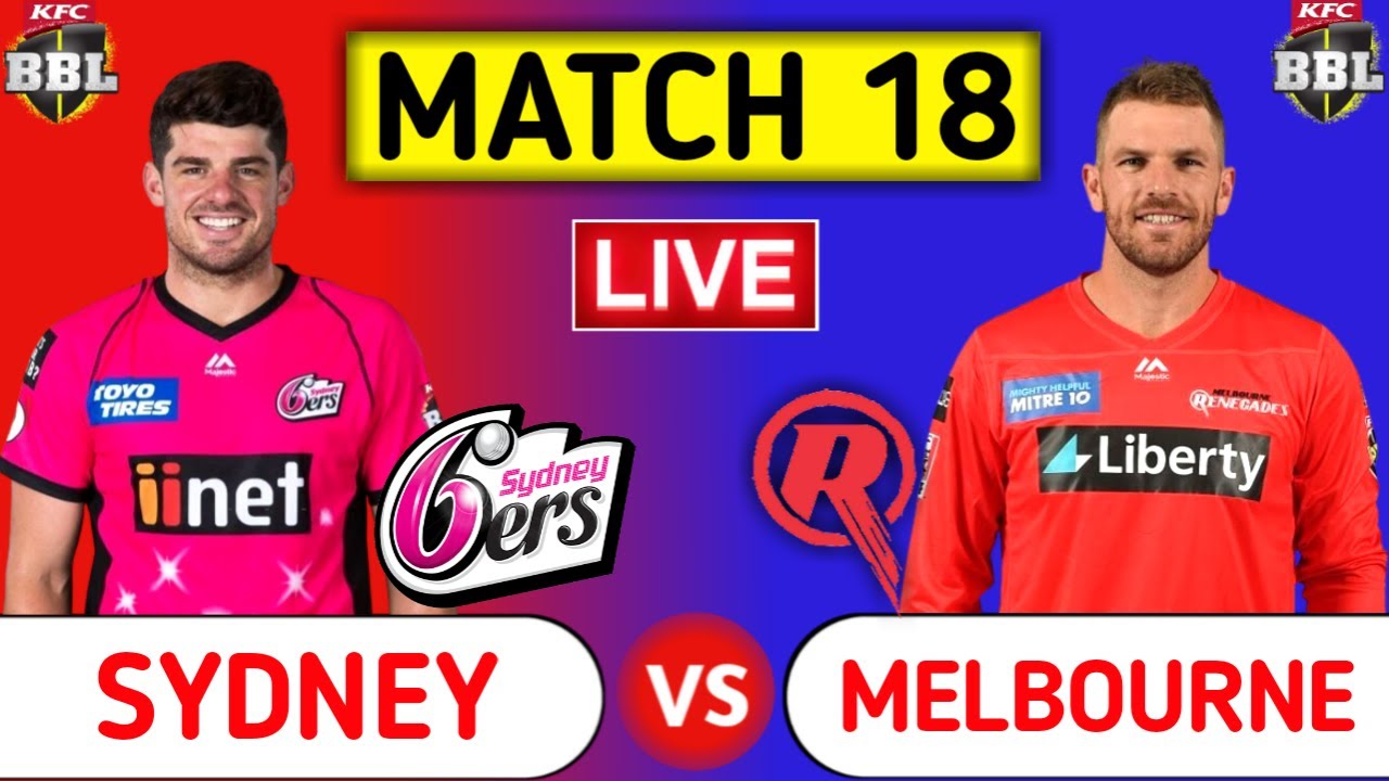 Sydney Sixers Vs Melbourne Renegades Live | SIX vs REN Live Score & Updates | BBL