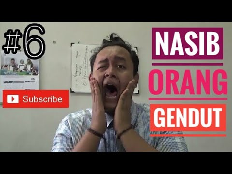 NASIB ORANG  GENDUT  YouTube