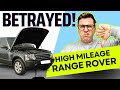 CHEAP RANGE ROVER: I GAVE IT LOVE, IT GAVE ME TROUBLE!