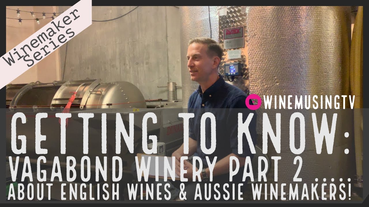 Vagabond Wines On English wines, how an Aussie winemaker found his niche & the wines of