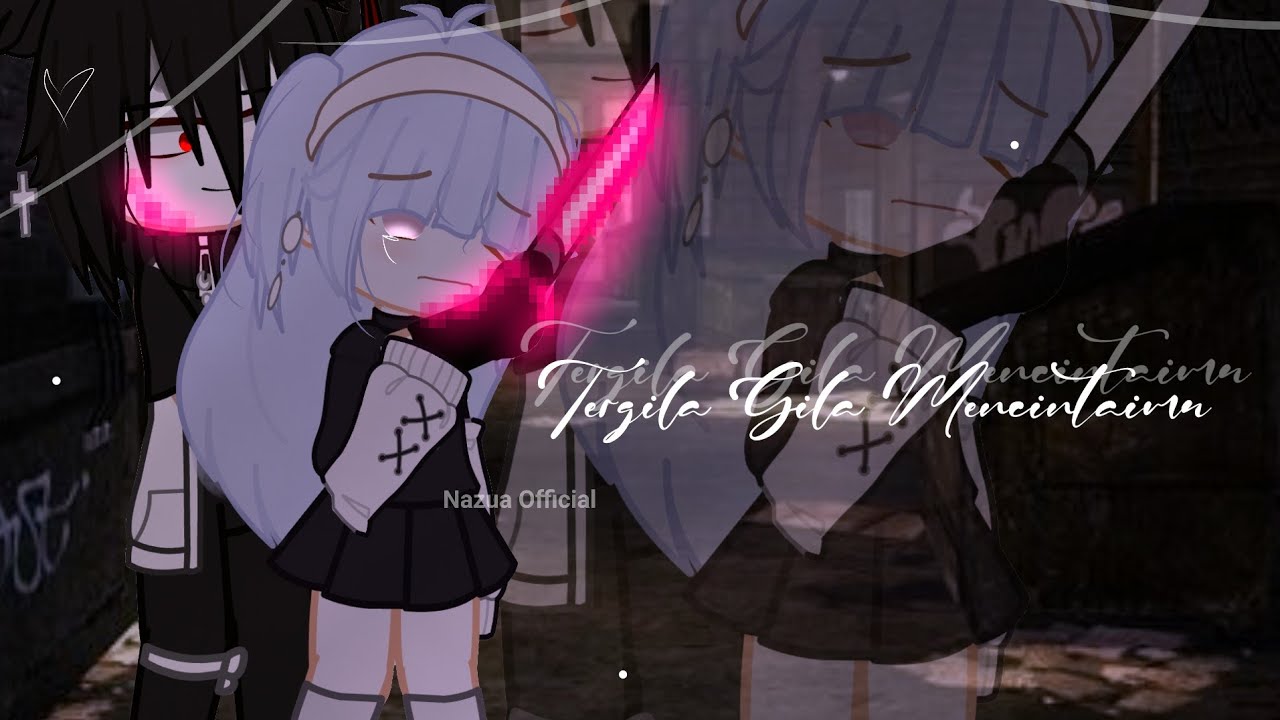 – Tergila Gila Mencintaimu – Gacha Club Indonesia – Gcmm Indonesia 🇮🇩 – Read Deks ! –