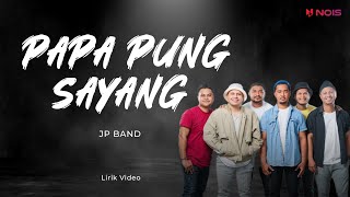 PAPA PUNG SAYANG - JP BAND | Lirik Lagu Timur Terpopuler 2024 | Musik Timur