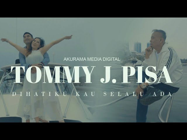 Tommy J Pisa - Dihatiku Kau Selalu Ada - Official Music Video class=