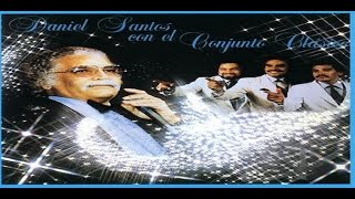 Video thumbnail of "Daniel Santos Con el Conjunto Clásico - Desde Que Te Fuiste"