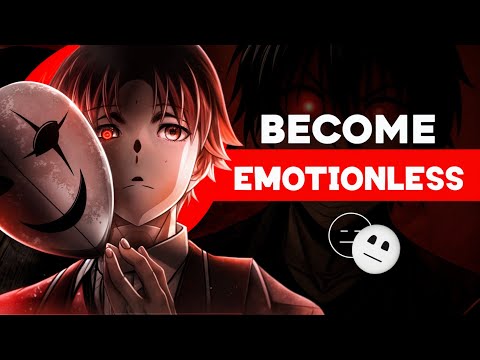 BECOME EMOTIONLESS Like