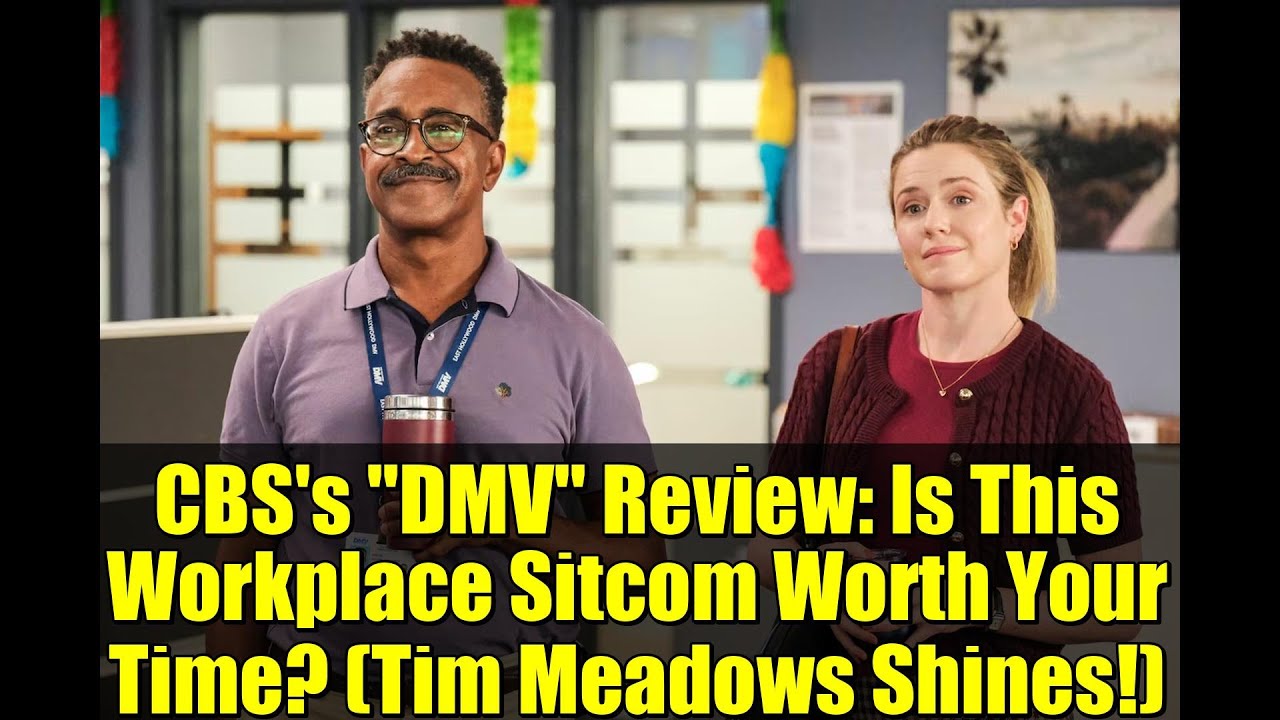 CBS's "DMV" Review: Is This Workplace Sitcom Worth Your Time? (Tim Meadows Shines!)
