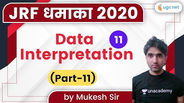 11:00 AM - JRF Dhamaka 2020 (Paper-1) | Data Interpretation by Mukesh Sir | Part-11