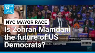 Is New York mayoral candidate Zohran Mamdani the future of US Democrats? • FRANCE 24 English