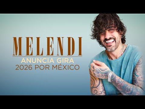 MELENDI ANNOUNCES 2026 TOUR IN MEXICO 🇲🇽