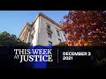 This Week at Justice - December 3, 2021