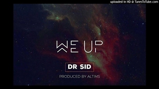 Dr SID – We Up (Prod. By Altims)