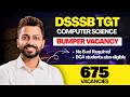 DSSSB TGT Notification Out | Eligibility, Exam Pattern, Syllabus