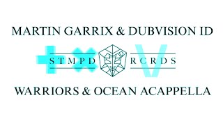 Martin Garrix & Dubvision - Warriors X Ocean Acappella (Highest Quality)