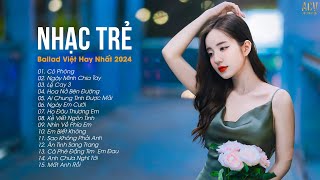 Nhạc Trẻ Ballad Việt Hay Nhất 2024 | Lk Nhạc Trẻ ACV Mới Gây Nghiện  | Nhạc Việt Hot Nhất Hiện Nay