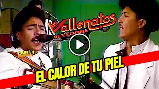 1992 - EL CALOR DE TU PIEL - Los Vallenatos De La Cumbia - En Vivo -