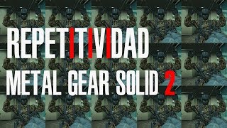 Metal Gear Solid 2 y la repetitividad