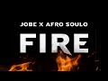 Jobe Fire Ft Afro Soulo