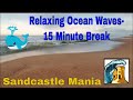 Ocean Waves Relaxation, 15 Minute Break, Sandcastle Mania