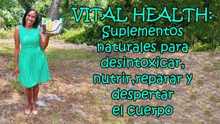 VITAL HEALTH: Suplementos para desintoxicar, nutrir, reparar y despertar el cuerpo por Nely Acosta by RECETAS VEGANAS - SALUD A LA CARTA 175 views 3 days ago 5 minutes, 43 seconds