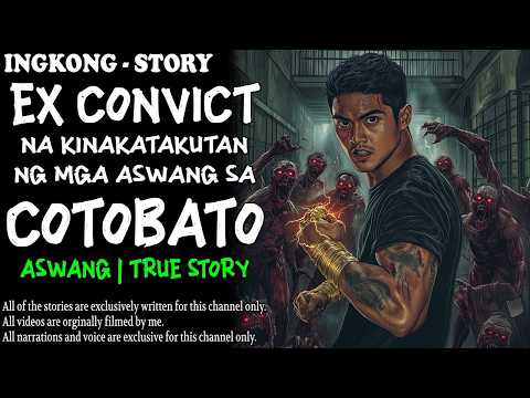EX CONVICT NA KINAKATAKUTAN NG MGA ASWANG SA COTOBATO (Aswang True Story)