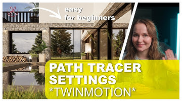 PATH TRACER Settings for Twinmotion *for beginners*