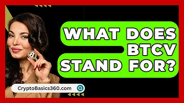 What Does Btcv Stand For? - CryptoBasics360.com