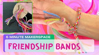 5 minute Makerspace | Friendship Band using maths!