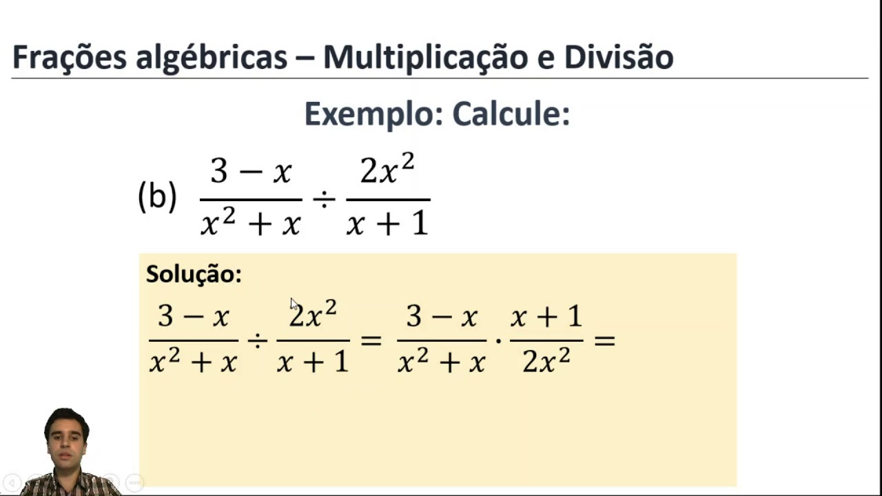 Operações Com Frações Algébricas Multiplicação E Divisão