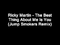 Ricky Martin The Best Thing About Me Is You Jump Smokers Radio Edit mp3