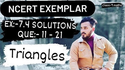 Triangles Ch:-7 Ex:-7.4| Que:- 11 to 21 Class 9th maths NCERT EXEMPLAR Solutions|#traingles | #ncert