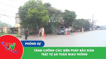 Tăng cường các biện pháp bảo đảm trật tự an toàn giao thông