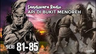 Sandiwara Radio Api di Bukit Manoreh Seri 81-85
