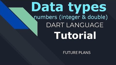 06 Variables and Data types numbers, integer and double in Dart المتغيرات وأنواعها و شرح الأعداد
