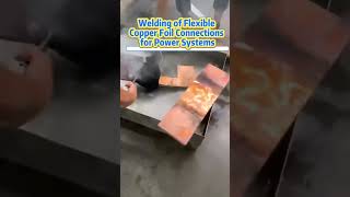 Why Do Power Engineers Choose Diffusion Welding? | Copper Foil Link Demo #diffusionbonding #welding