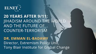 10 years After 9/11: Jihadism & the Future of Counter-terrorism - Briefing with Dr. Emman El-Badawy