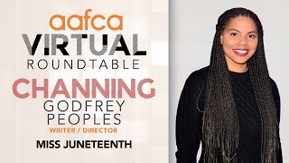 Information AAFCA Virtual Roundtable: Miss Juneteenth Interview-Channing Godfrey Peoples Update