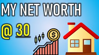 MY NET WORTH AGED 30