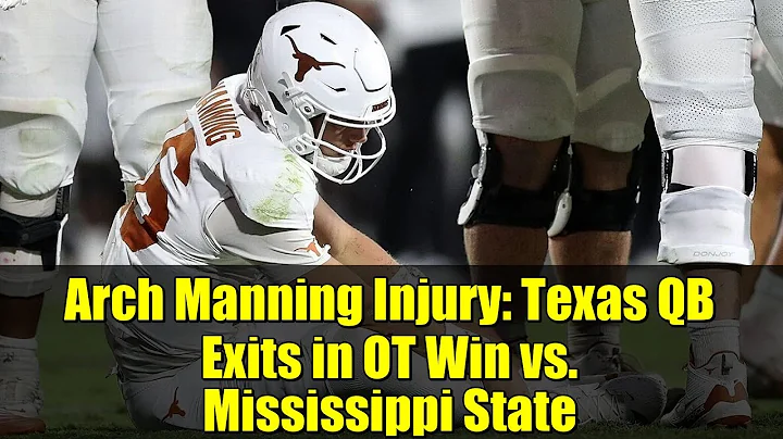 Arch Manning Injury: Texas QB Exits in OT Win vs. Mississippi State | College Football Highlights