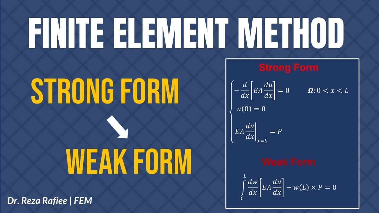 Strong Form Versus Weak Form In Finite Element Analysis Method YouTube strong-form-versus-weak-form-in-finite-element-analysis-method-youtube