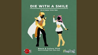 Download Lagu Die With A Smile (feat. Miko Chan Anisinger)